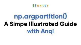 np.argpartition — A Simple Illustrated Guide