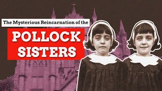 Pollock Sister's Reincarnated Lives | Decoding the Mystery Of Rebirth | MysteryMagic