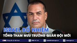 Israel có Tổng Tham mưu trưởng quân đội mới - Tin Thế giới - VNA