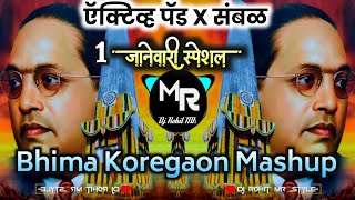 Bhima Koregaon Mashup - Active Pad X Sambhal | 1 जानेवारी स्पेशल | DJ Rohit MR Style