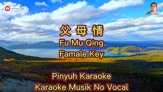 Fu Mu Qing - 父母情 - Karaoke - Musik No Vocal