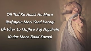 B Praak - Dil Tod Ke Hasti Ho Mera Full Song (Lyrics) | Rochak Kohli | Manoj Muntashir |