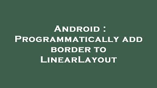 Android : Programmatically add border to LinearLayout