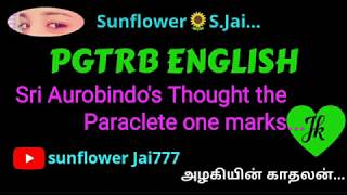 PGTRB English - Sri Aurobindo's Thought the Paraclete important one marks//Indian writing