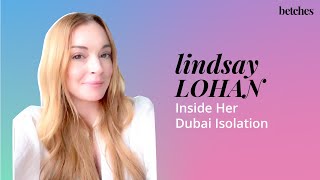 Lindsay Lohan Inside Her Dubai Isolation