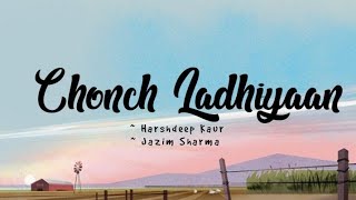Chonch Ladhiyaan -lyrics || Manmarziyaan || Harshdeep Kaur, Jazim Sharma ||@LYRICS🖤