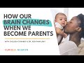 How our brain changes when we become parents with Chelsea Conaboy & Dr. Jodi Pawluski