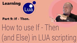 Learning Lua: How to use if - then (and else) in Lua scripting
