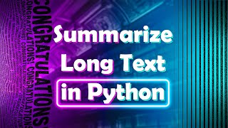 Summarize Long Text with Minimal Python Code (AI Made Simple)