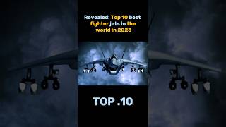 Top 10 best fighter jets in the world in 2023 #fighter #rff #top10 #shorts