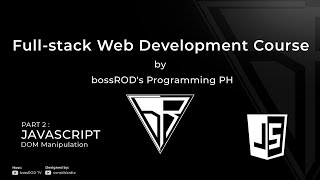 [TAGALOG] Part 2: JavaScript - Fundamentals & DOM Manipulation 1 of 2