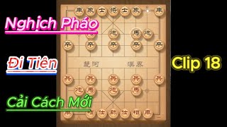 Nghịch Pháo Đi Tiên - Cải Cách Mới [ clip 18 ] #cotuongmt #cotuong