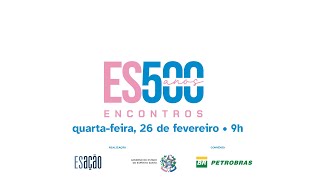 ES 500 ANOS - ENCONTROS