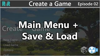 Unity GC2 Create A Game 02: Main Menu + Save & Load