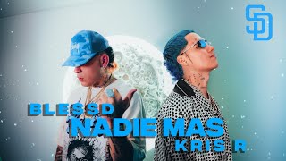 BLESSD ❌ KRIS R -  NADIE MAS 👀😬 (VIDEO OFICIAL)