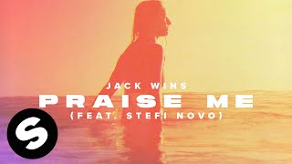 Jack Wins - Praise Me (feat. Stefi Novo) [Official Music Video]