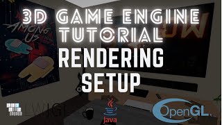 3D Game Engine - Rendering Setup #4 LWJGL / OpenGL Tutorial