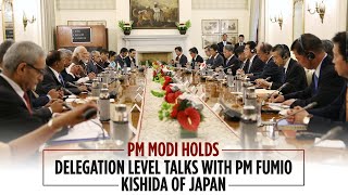 PM Modi holds delegation level talks with PM Fumio Kishida of Japan