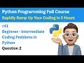 #41 Problem Solving with Python : Conditional Statements Question 2