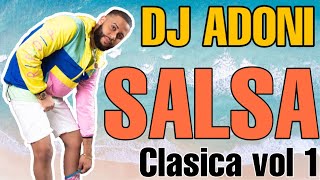 Salsa Clasica Mix VOL 1. en VIVO ( DJ ADONI ) Si es salsa es Salsa