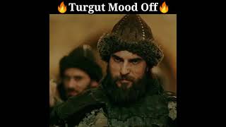 Turgut Alp 🔥 Ertugrul Ghazi 💪Mood off Status ❤️ #Short | turgut vs Oral