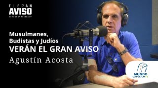 Musulmanes, budistas y judios verán El Gran Aviso. Agustín Acosta