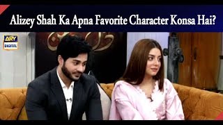 Alizey Shah Aur Noman Sami Se Suniye Unke Favorite Character | ARY Digital Drama