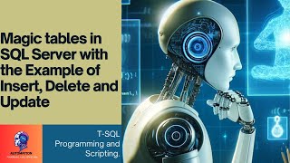 Magic tables in SQL Server with the Example of Insert, Delete and Update