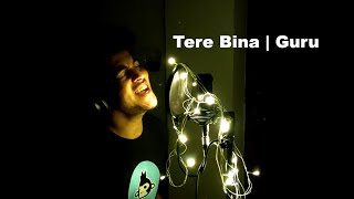 Tere Bina (Guru) | Cover by Kanishk | A.R. Rahman