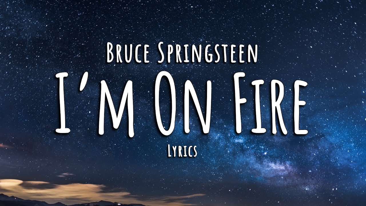 Bruce Springsteen - I'm On Fire (Lyrics) - YouTube