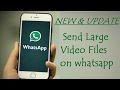 How To Send Large Video Files Through Whatsapp