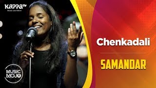 Chenkadali - Samandar - Music Mojo Season 6 - Kappa TV