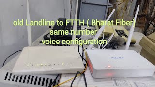 #Landline to FTTH voice configuration with Old BSNL Number #Landline to Bharat Fiber magration