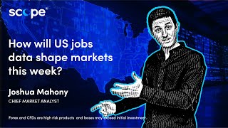 How will US jobs data shape markets this week? | US NFP Preview