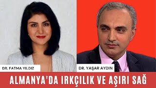 Almanya'da Irkçılık ve Aşırı Sağ - Dr. Yaşar Aydın