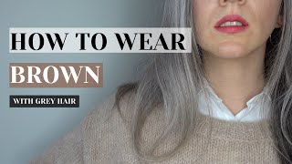 How to wear BROWN with GREY HAIR || Cool Sustainable