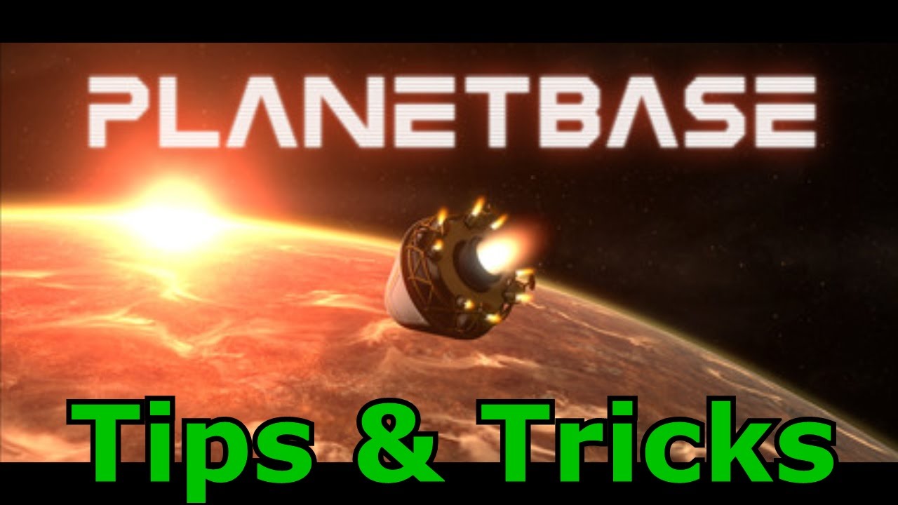 Planetbase Tips Tricks Getting Started Youtube