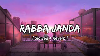 Rabba Janda LoFi [ Slowed+Reverb] | Mission Majnu | Jubin Nautiyal