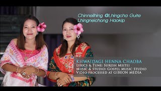 KHWAIDAGI HENNA CHAOBA || CHINNEILHING@LHINGCHA GUITE \u0026  LHINGNEICHONG HAOKIP || GIBEON MEDIA