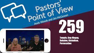 Pastors’ Point of View (PPOV) no. 259. Prophecy Update. Drs. Andy Woods \u0026 Jim McGowan. 6-16-23.