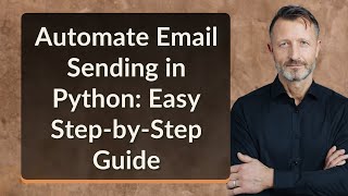 Automate Email Sending in Python: Easy Step-by-Step Guide