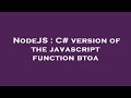 NodeJS : C# version of the javascript function btoa