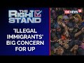 Uttar Pradesh | Illegal Immigrants A Real Threat In UP? | Construction Of Illegal Mosques | News18