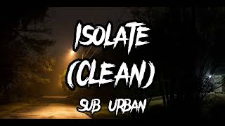 Isolate (Clean) Sub Urban