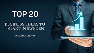 Unlock the Secrets of Sweden Success: 20 Business Ideas that are Surprisingly Easy to Set Up!