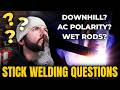 3 Common Stick Welding Questions Answered!