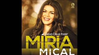 Míria Mical 04 Deus da Montanha (CD Deixa Deus Fazer)