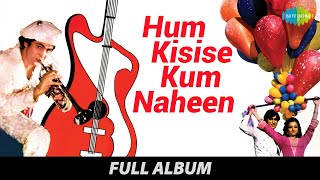 Hum Kisise Kum Naheen | Full Album Jukebox | Rishi Kapoor |  Kajal Kiran | Kamal Kapoor