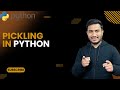 Pickling in Python |  The Complete Python Course | Basic to Advance |  Python Tutorial