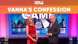 Vanna Has a Confession to Make... | Wheel of Fortune